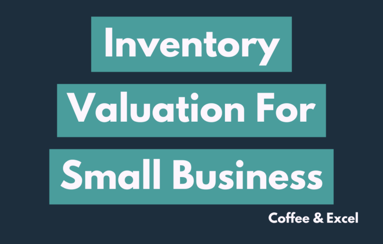 Inventory Valuation for Small Businesses: Managing for Future Growth