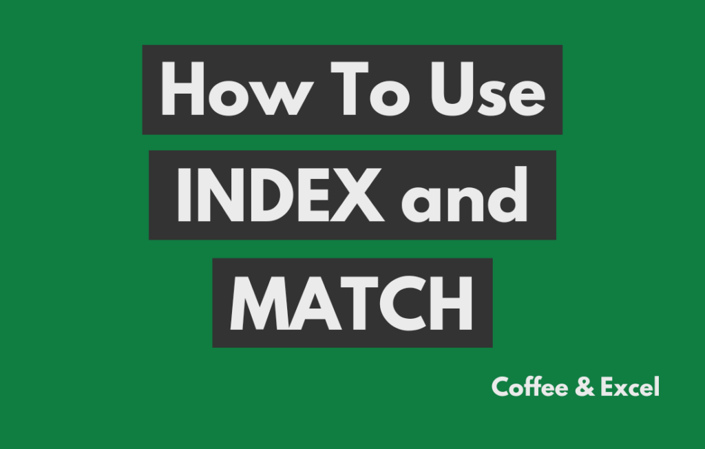 How to Use INDEX and MATCH